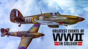 Greatest Events of World War II in Colour