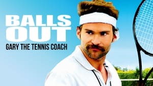 Balls Out: Gary the Tennis Coach