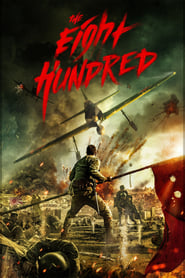 دانلود فیلم The Eight Hundred 2020 (هشتصد)