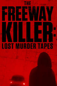 دانلود فیلم The Freeway Killer: Lost Murder Tapes 2022